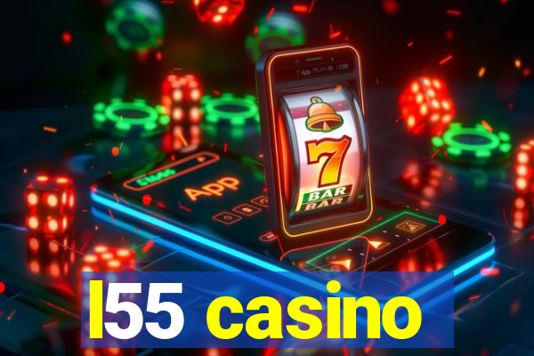 l55 casino